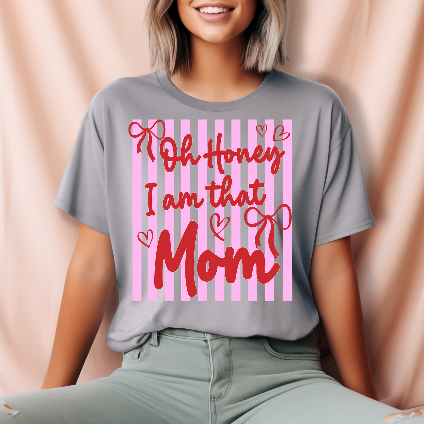 Oh Honey I am That Mom