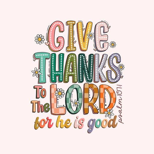 Give Thanks To The Lord