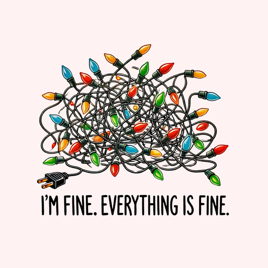 I'm Fine Everything Is Fine.