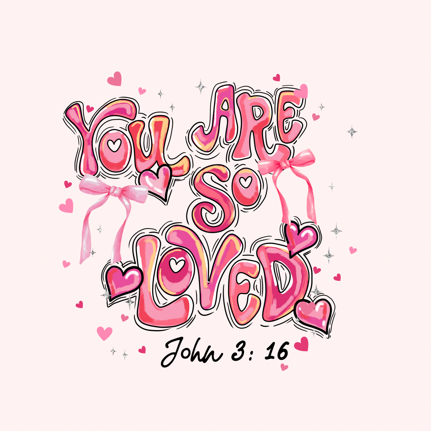 You Are So Loved