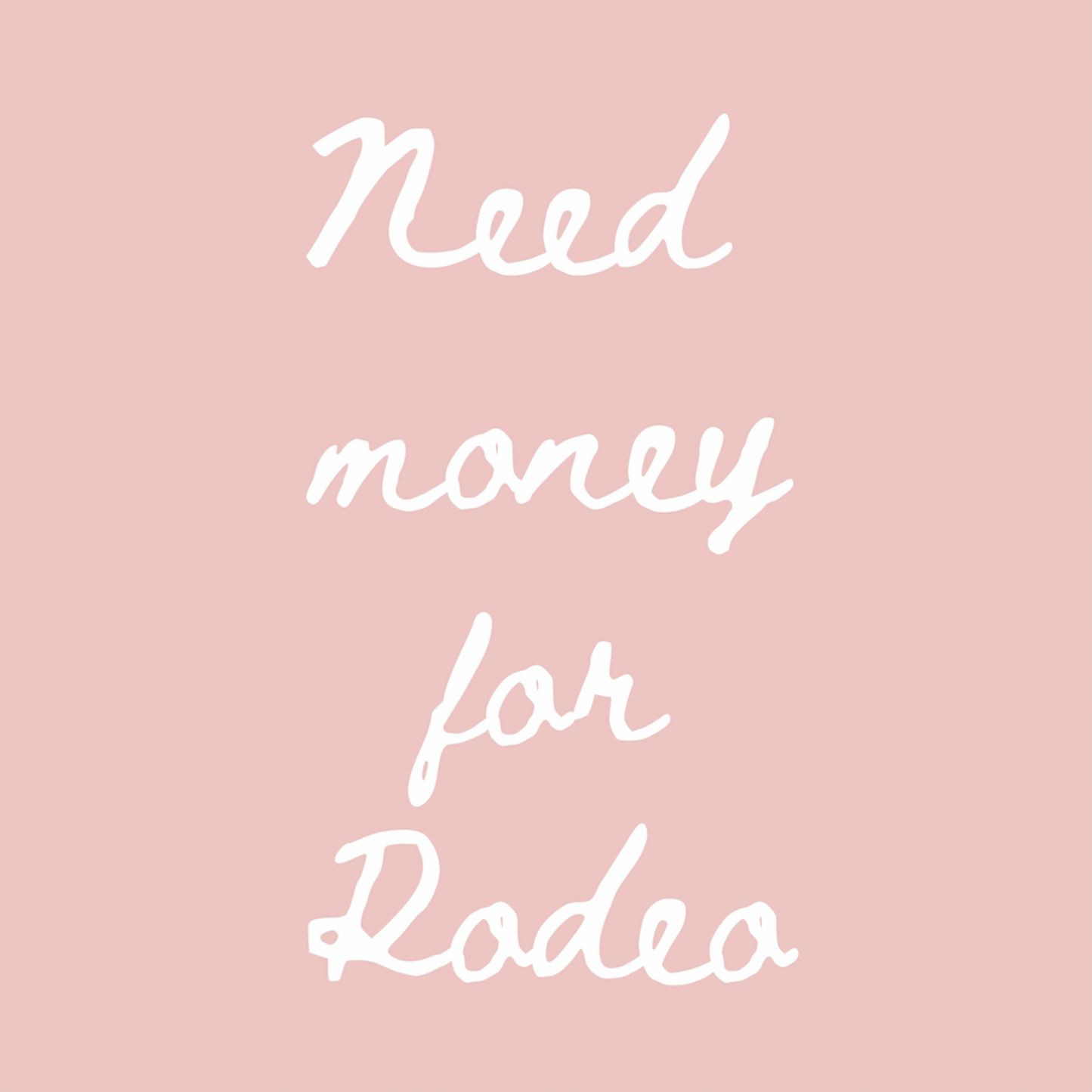 Need Money For Rodeo